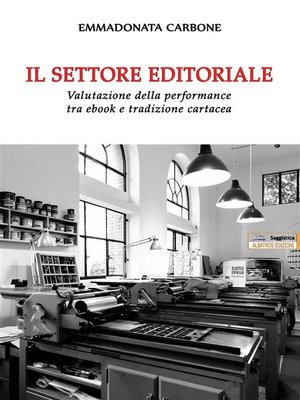 cover image of Il settore editoriale. Valutazione della performance tra ebook e tradizione cartacea